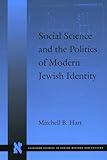 Social Science and the Politics of Modern Jewish Identity (Stanford Studies in Jewish History and Culture)