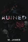 Ruined: A Dark Mafia Enemies To Lovers Standalone Romance