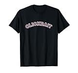 Funny Clickbait Internet Social Media Tee Click Bait Gift T-Shirt