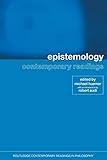 Epistemology: Contemporary Readings (Routledge Contemporary Readings in Philosophy)