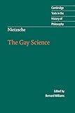 Nietzsche: The Gay Science: With a Prelude in German Rhymes and an Appendix of Songs (Cambridge Texts in the History of Philosophy)