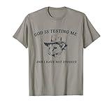 God Is Testing Me And I Have Not Studied Funny Opossum Meme T-Shirt