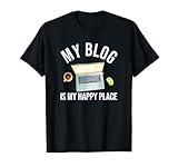 Blog Blogging Blogger Gift - My Blog Is My Happy Place T-Shirt