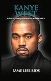 Kanye West: A Short Unauthorized Biography