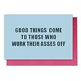 Norssiby Cute Inspirational Card, Funny Congratulations Card, Good Things Come To Those Who Work Their Asses Off Card