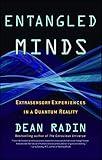 Entangled Minds: Extrasensory Experiences in a Quantum Reality (A Study on Parapsychology)