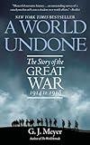 A World Undone: The Story of the Great War, 1914 to 1918