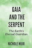 Gaia and the Serpent: The Earth's Eternal Guardian