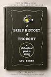 A Brief History of Thought: A Philosophical Guide to Living (Learning to Live)