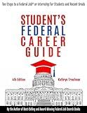 Student Federal Career Guide: Ten Steps to a Federal Job(r) or Internship for Students and Recent Graduates