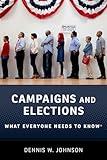 Campaigns and Elections: What Everyone Needs to Know®