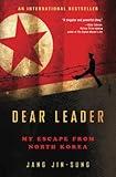 Dear Leader: My Escape from North Korea