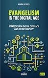 Evangelism in the Digital Age: Strategies for Digital Outreach and Online Ministry