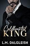 Coldhearted King: A Billionaire Workplace Romance (Empty Kingdom Book 1)