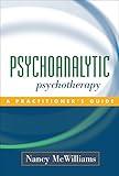 Psychoanalytic Psychotherapy: A Practitioner's Guide