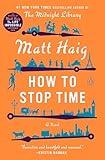 How to Stop Time: A Novel