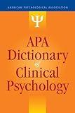 APA Dictionary of Clinical Psychology (APA Reference Books Collection)