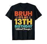 Bruh It's My 13th Birthday Official Teenager Gifts 13 Yr Old T-Shirt