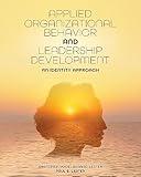 Applied Organizational Behavior and Leadership Development: An Identity Approach