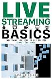 LIVE STREAMING BASICS: Everything you need to get started - Simply explained