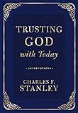 Trusting God with Today: 365 Devotions (Devotionals from Charles F. Stanley)