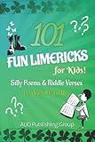 101 Fun Limericks for Kids! Silly Poems & Riddle Verses: for Ages 10 and Up (Big Brain Books)