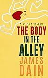 The Body in the Alley: A Hard-Boiled Mystery Crime Thriller (The Hard Knock Series [Thriller Authors])