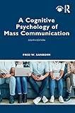 A Cognitive Psychology of Mass Communication