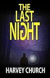 The Last Night: A Fast-Paced Crime Thriller Suspense Novel