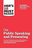 HBR's 10 Must Reads on Public Speaking and Presenting (with featured article "How to Give a Killer Presentation" By Chris Anderson)