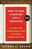 How to Read Literature Like a Professor: A Lively and Entertaining Guide to Reading Between the Lines, Revised Edition