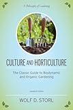 Culture and Horticulture: The Classic Guide to Biodynamic and Organic Gardening