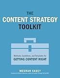 Content Strategy Toolkit, The: Methods, Guidelines, and Templates for Getting Content Right (Voices That Matter)