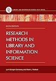 Research Methods in Library and Information Science (Library and Information Science Text Series)