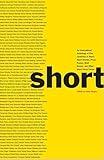 Short: An International Anthology of Five Centuries of Short-Short Stories, Prose Poems, Brief Essays, and Other Short Prose Forms