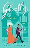 Ghostly: A Paranormal Romantic Comedy (Perks of Being Paranormal Book 1)