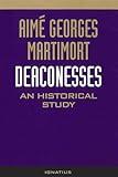 Deaconesses: An Historical Study