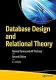 Database Design and Relational Theory: Normal Forms and All That Jazz