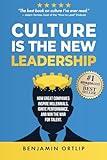 Culture Is The New Leadership: How Great Companies Inspire Millennials, Ignite Performance, and Win the War for Talent