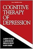 Cognitive Therapy of Depression (The Guilford Clinical Psychology and Psychopathology Series)