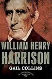 William Henry Harrison: The American Presidents Series: The 9th President, 1841