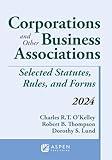 Corporations and Other Business Associations: Selected Statutes, Rules, and Forms, 2024 (Supplements)