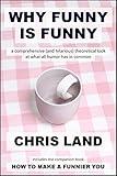 Why Funny Is Funny: a comprehensive (and hilarious) theoretical look at what all humor has in common