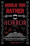 Would You Rather Horror Edition: Creepy Decisions and Scary Questions - A Terrifyingly Fun Game for Teens & Adults