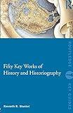 Fifty Key Works of History and Historiography (Routledge Key Guides)