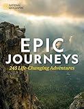 Epic Journeys: 245 Life-Changing Adventures