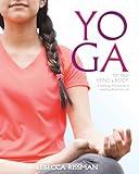 Yoga for Your Mind and Body: A Teenage Practice for a Healthy, Balanced Life