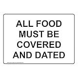 ComplianceSigns.com All Food Must Be Covered And Dated Sign, 10x7 in. Plastic for Safe Food Handling, Made in USA