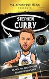 My Sporting Hero: Stephen Curry: Learn all about your favorite NBA star (My Sporting Hero: Biographies for Children aged 9 - 12)