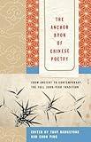 The Anchor Book of Chinese Poetry: From Ancient to Contemporary, The Full 3000-Year Tradition